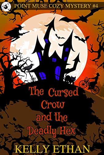 The Cursed Crow and the Deadly Hex-Book 4: A Point Muse Cozy Paranormal Mystery