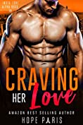 Craving Her Love : A Billionaire Man Curvy Woman Romance- Insta Love Alpha Boss Series (Book IV) (Billionaire &amp; Shy Heroine-Insta Love Romance Novella 4)