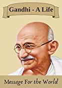 Gandhi : A Life: Message for the World