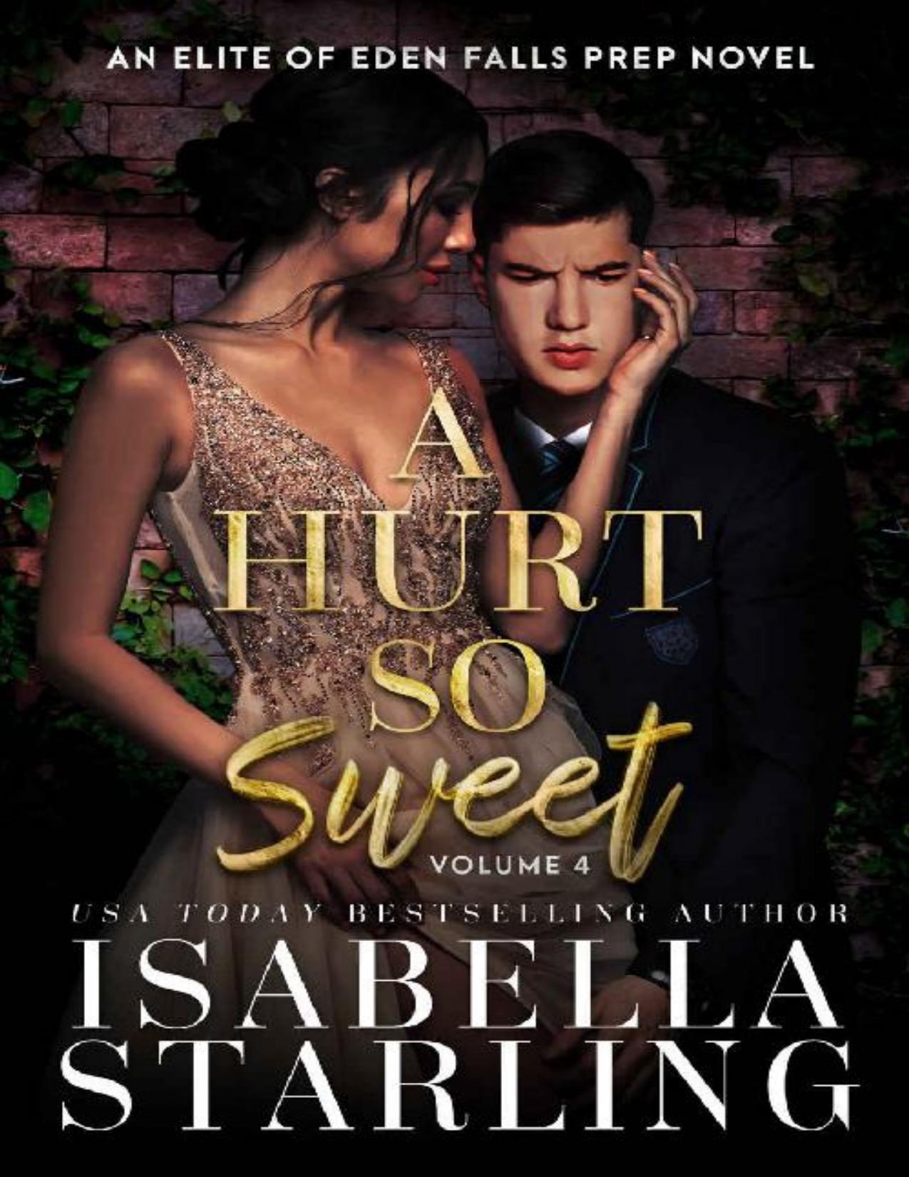 A Hurt So Sweet Volume Four: A Dark High School Bully Romance (Elite of Eden Falls Prep Book 4)