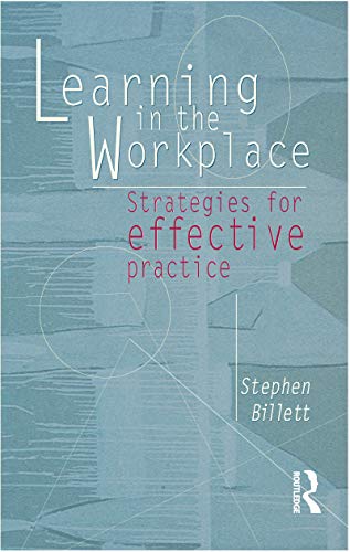 Learning In The Workplace: Strategies for effective practice