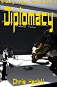 Diplomacy (Shelby Logan Chronicles Book 3)