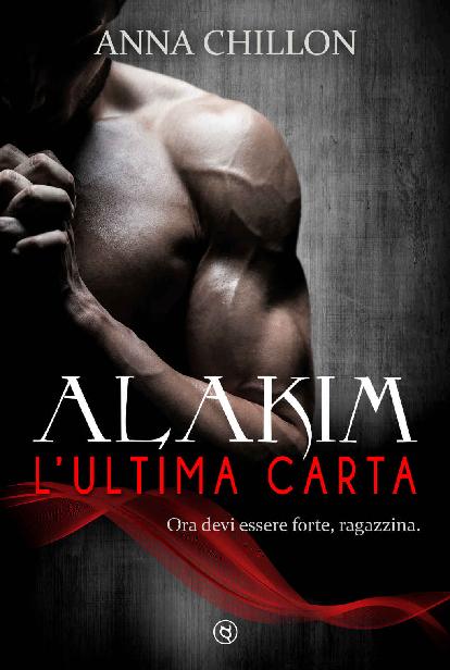 Alakim. L'Ultima Carta (Quadrilogia Alakim Vol.4) (Italian Edition)