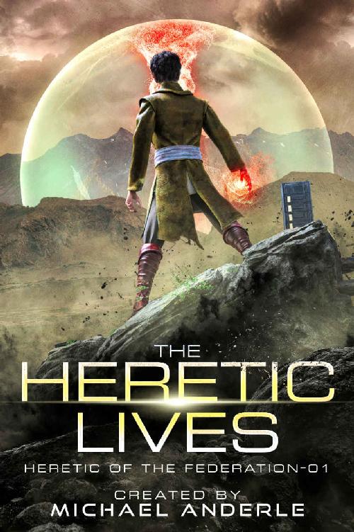 The Heretic Lives (Heretic of the Federation Book 1)