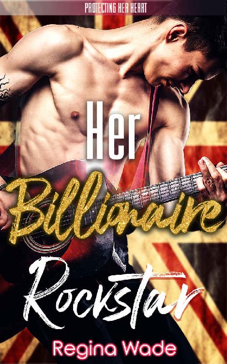 Her Billionaire Rockstar: A Protective Possessive Instalove romance (Protecting Her Heart Book 8)