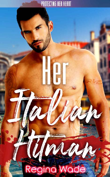 Her Italian Hitman: A Protective Possessive Instalove Romance (Protecting Her Heart Book 9)