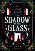 The Shadow in the Glass: The Extraordinary Gothic Fairytale Debut of 2021