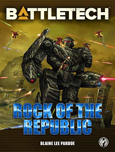 BattleTech: Rock of the Republic (BattleTech Novella Book 25)