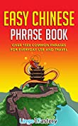 Easy Chinese Phrase Book: Over 1500 Common Phrases For Everyday Use and Travel