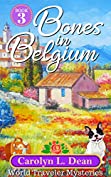 BONES IN BELGIUM: A World Traveler Cozy Mystery (book 3)