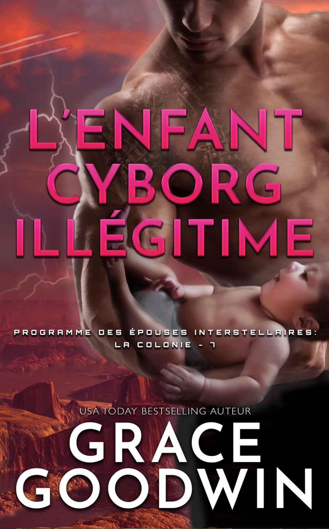 Les Epouses Interstellaires - la Colonie T07 - L’Enfant Cyborg Illégitime