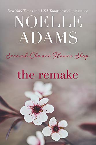 The Remake (Second Chance Flower Shop Book 4)