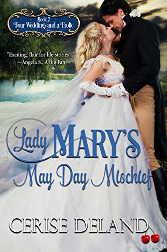 Lady Mary's May Day Mischief: Four Weddings and a Frolic, Regency Romantic Comedy