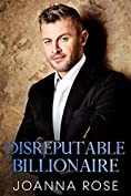 Disreputable Billionaire (Alpha Billionaires Book 4)