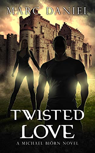 Twisted Love: An Urban Fantasy Mystery (Michael Bi&ouml;rn Book 4)