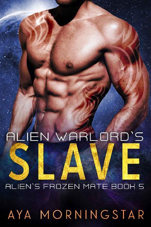 Alien Warlord's Slave : An Alien Scifi Romance (Alien's Frozen Mate Book 5)