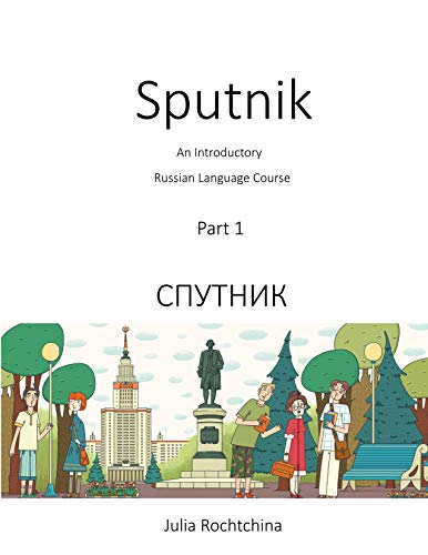 Sputnik: An Introductory Russian Language Course, Part I