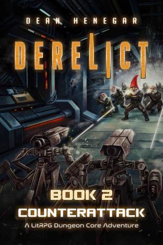 Derelict: Book 2, Counterattack (A LitRPG Dungeon Core Adventure)