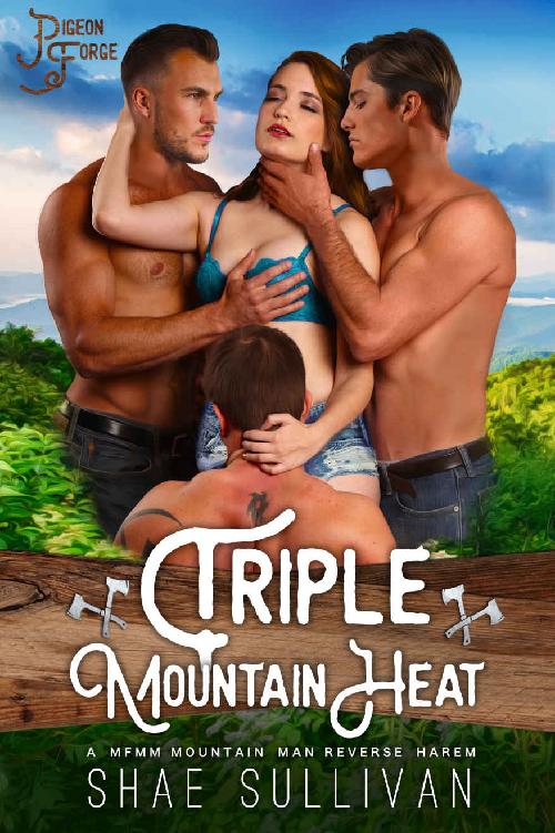 Triple Mountain Heat: A MFMM Mountain Man Reverse Harem (Pigeon Forge)