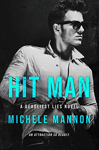 Hit Man: An Enemies-to-Lovers Romance (The Deadliest Lies Novels Book 3)