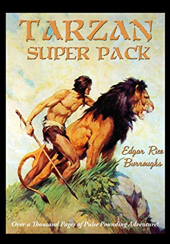 Tarzan Super Pack: Tarzan of the Apes, The Return Of Tarzan, The Beasts of Tarzan, The Son of Tarzan, Tarzan and the Jewels of Opar, Jungle Tales of Tarzan, ... (Positronic Super Pack Series Book 40)