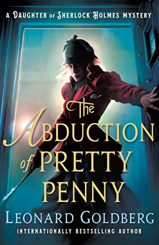 The Abduction of Pretty Penny: A Daughter of Sherlock Holmes Mystery (The Daughter of Sherlock Holmes Mysteries Book 5)