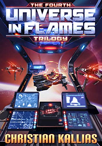 The Fourth Universe in Flames Trilogy (Books 11 to 13): Nemesis, Unleashed &amp; Reckoning (UiF Space Opera Book 4)