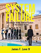 System Failure: A Critique of the Judicial System of the United States