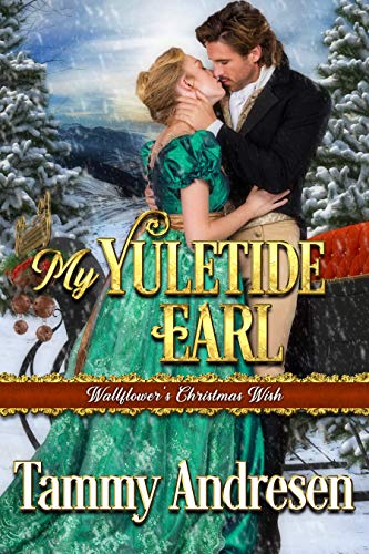 My Yuletide Earl: Regency Romance (A Wallflower's Christmas Wish Book 2)