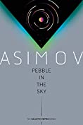 Pebble in the Sky (Galactic Empire Book 3)