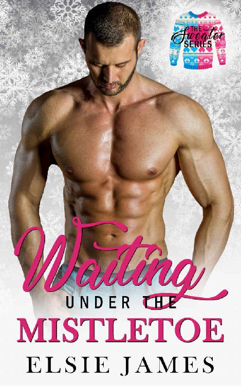 Waiting Under the Mistletoe (The Sweater Series Book 10)