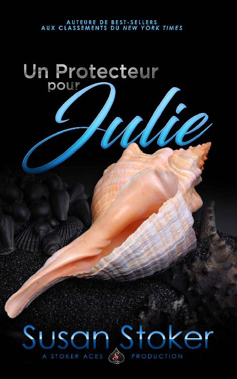 Un Protecteur pour Julie (Forces Très Spéciales t. 8) (French Edition)