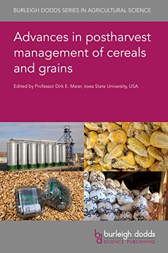 Advances in postharvest management of cereals and grains (Burleigh Dodds Series in Agricultural Science, 88)