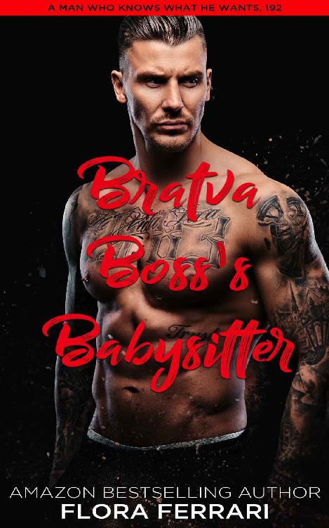 Bratva Boss's Babysitter: An Instalove Possessive Male Romance (A Man Who Knows What He Wants Book 192)