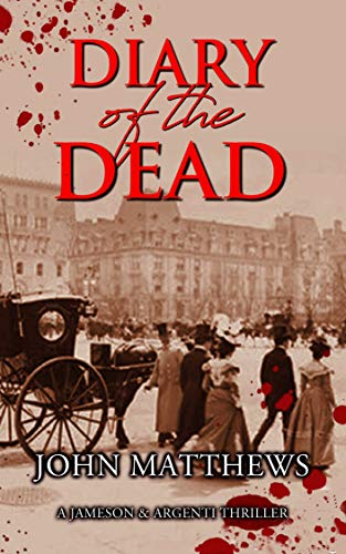 Diary of the Dead: a historical crime thriller (A Jameson &amp; Argenti Mystery, Book 2) (A Jameson &amp; Argenti Thriller)