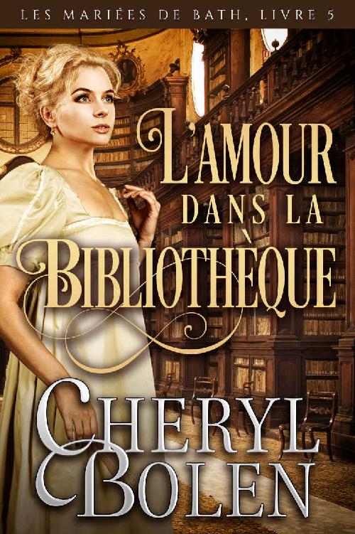 L’Amour dans la bibliothèque (Les Mariées de Bath t. 5) (French Edition)