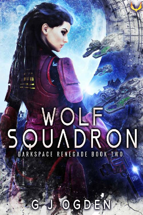 Wolf Squadron: A Military Sci-Fi Series (Darkspace Renegade Book 2)