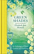 Green Shades: An Anthology of Plants, Gardens and Gardeners (Macmillan Collector's Library Book 282)