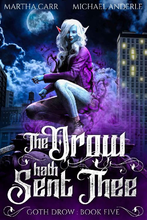 The Drow Hath Sent Thee (Goth Drow Book 5)