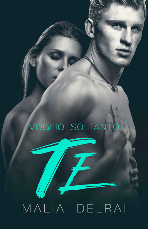 Voglio soltanto te (Italian Edition)
