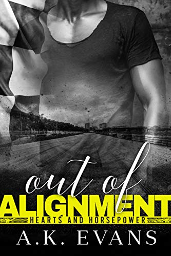 Out of Alignment (Hearts &amp; Horsepower Book 5)