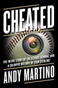 Cheated: The Inside Story of the Astros Scandal and a Colorful History of Sign Stealing