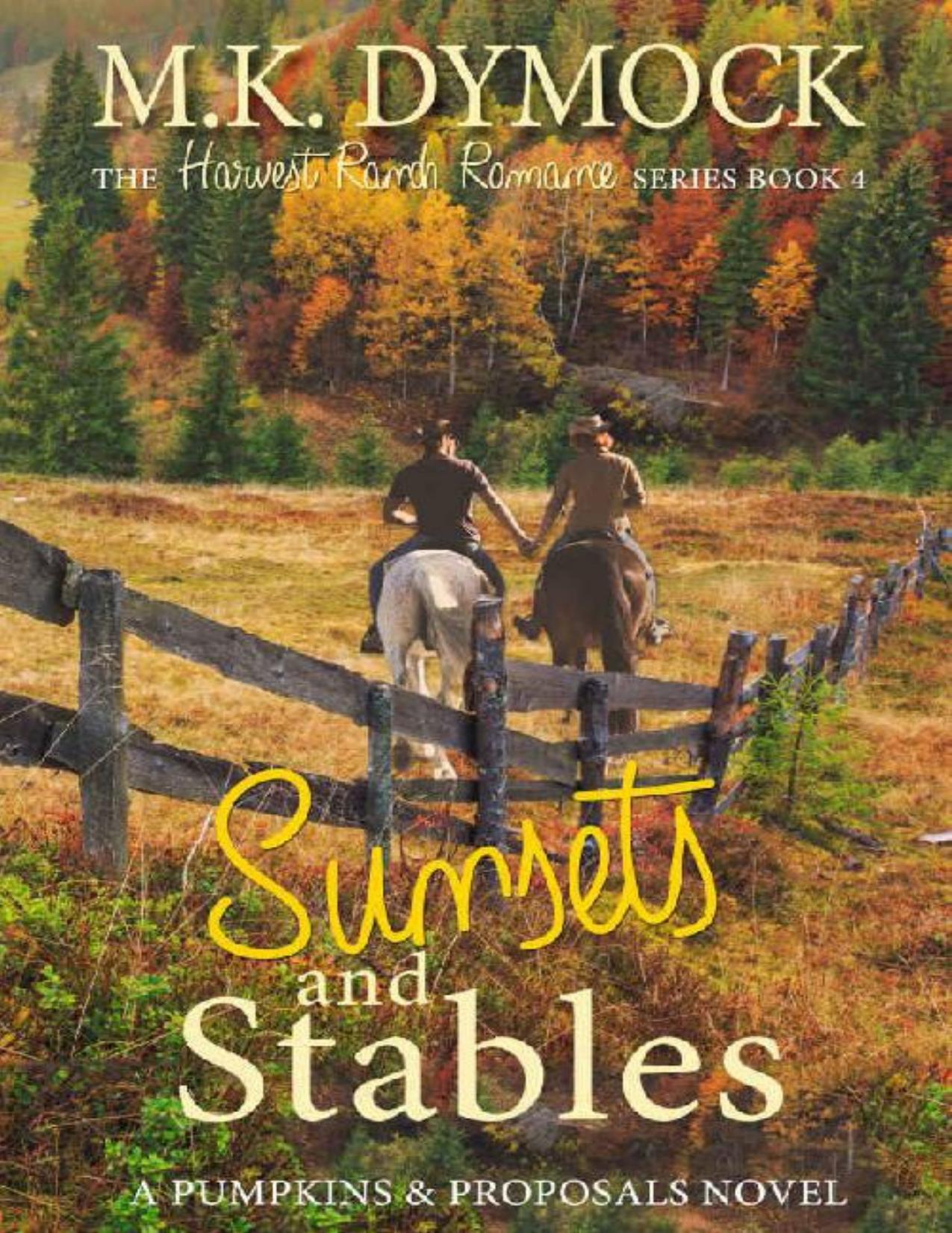 Sunsets and Stables: A Pumpkins and Proposals Novel (The Harvest Ranch Romance Series Book 4)