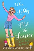 When Libby Met The Fairies And Her Whole Life Went Fey