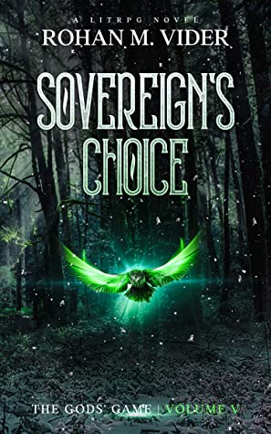 Sovereign's Choice (The Gods' Game, Volume V): A LitRPG novel