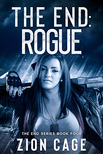 The End Rogue: A Post-Apocalyptic EMP Survival Thriller (The End Series Book Four)