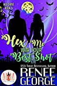 Hex Me With Your Best Shot: Magic and Mayhem Universe (Hex Drive Book 4)