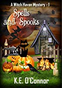 Spells and Spooks (Witch Haven Mystery - a fun cozy witch paranormal mystery Book 1)