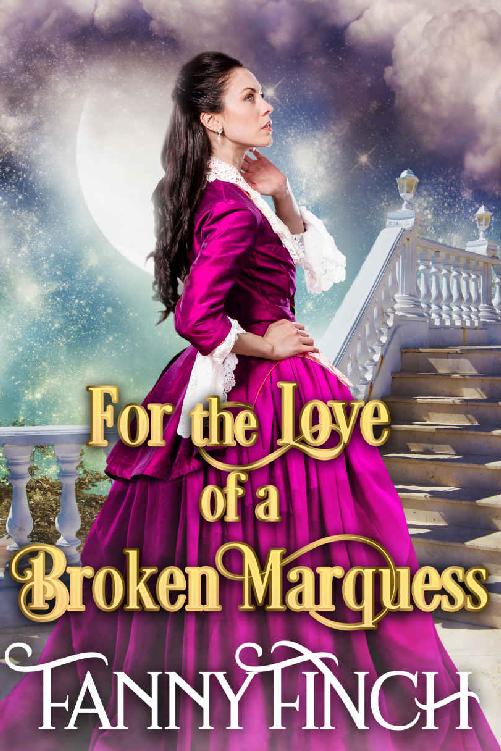 For the Love of a Broken Marquess: A Clean & Sweet Regency Historical Romance Novel