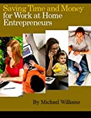 Saving Time and Money for Work at Home Entrepreneurs